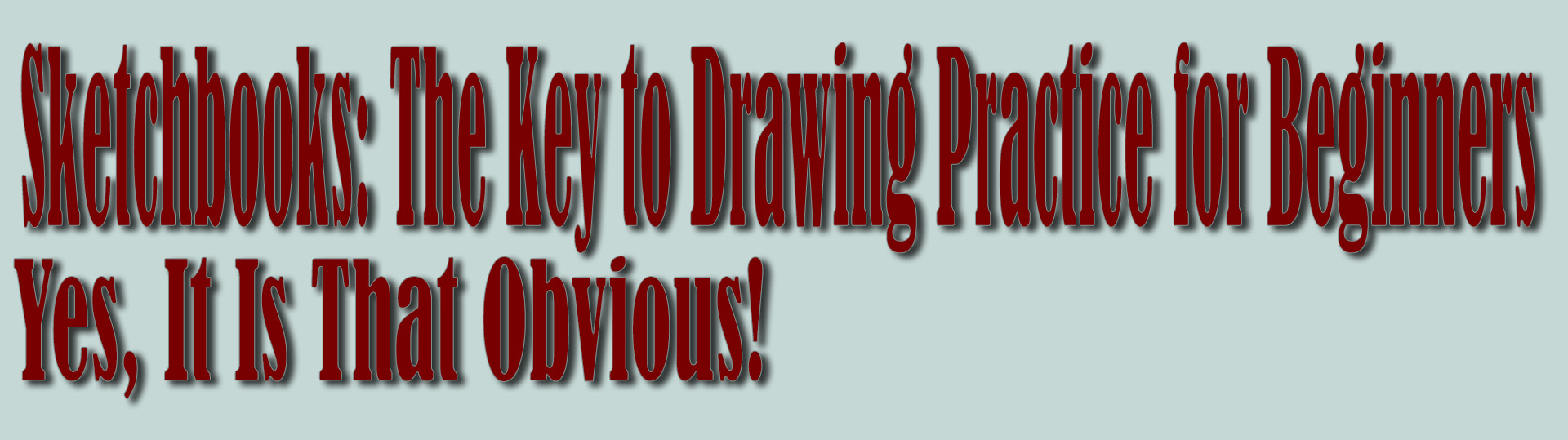 Sketchbooks: The Key to Drawing Practice for Beginners