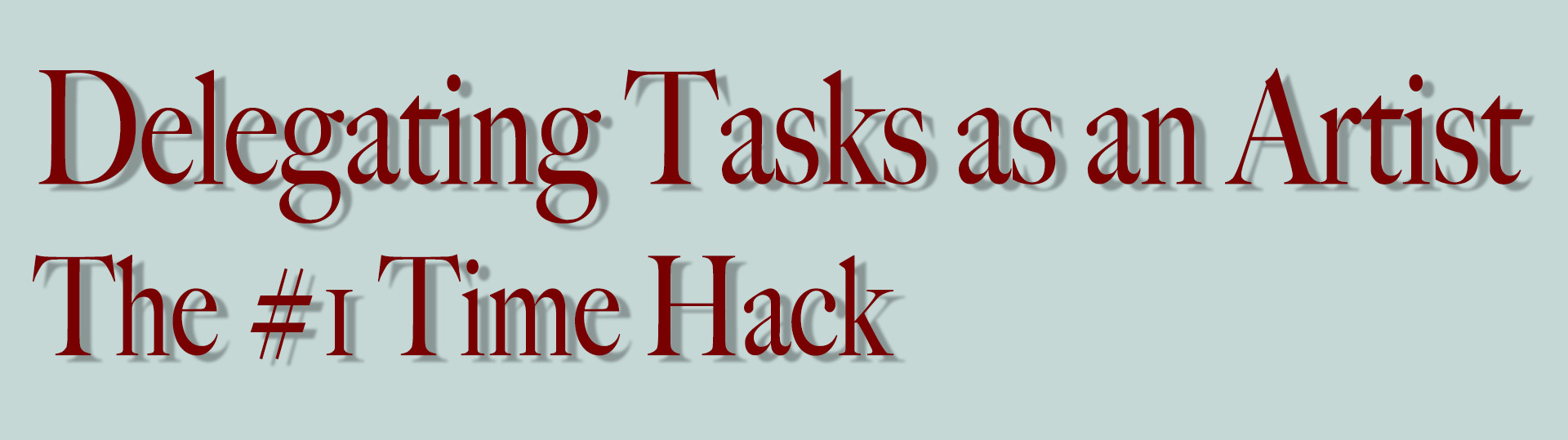 Delegating Tasks as an Artist